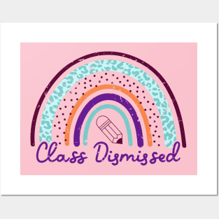 Class dismissed - Summer Teacher Posters and Art